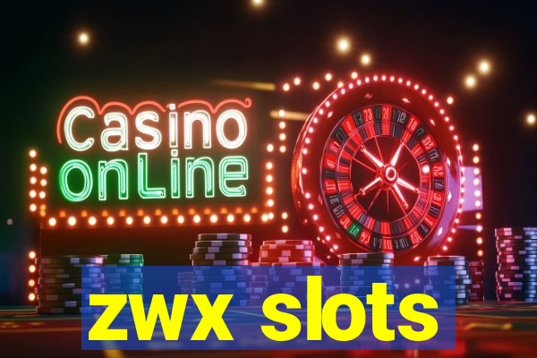 zwx slots